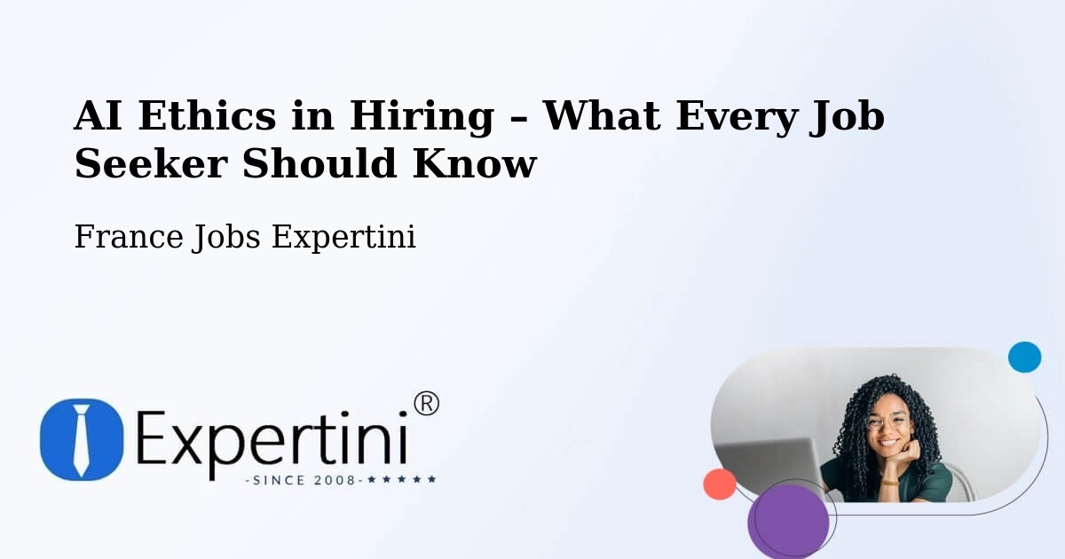 AI Ethics in Recruitment & Hiring – Mézin - Mézin, France Jobs Expertini