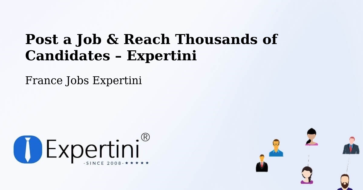 Post a Job in Mézin – Hire the Right Talent - Mézin, France Jobs Expertini