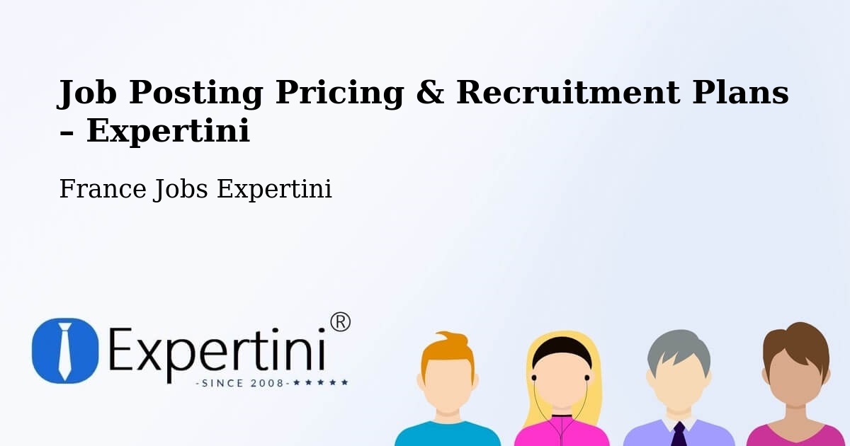 Job Posting Pricing & Recruitment Plans – Mézin - Mézin, France Jobs Expertini